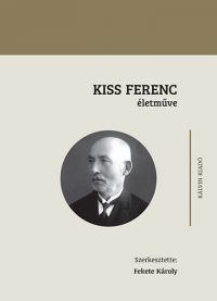  - Kiss Ferenc életműve