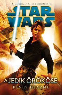 Kevin Hearne - Star Wars - A Jedik örököse