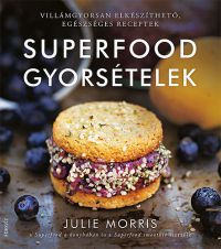 Julie Morris - Superfood gyorsételek