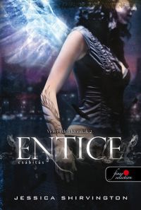 Jessica Shirvington - Entice - Csábítás - Violet Eden Krónikák 2.