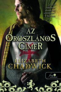 Elizabeth Chadwick - Az oroszlános címer