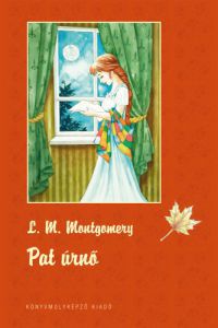 Lucy Maud Montgomery - Pat úrnő - Puha kötés