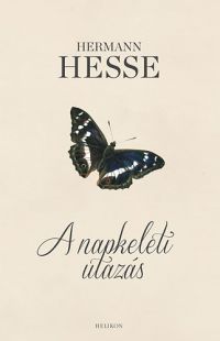 Hermann Hesse - A napkeleti utazás