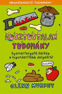 Glenn Murphy - Gusztustalan tudomány