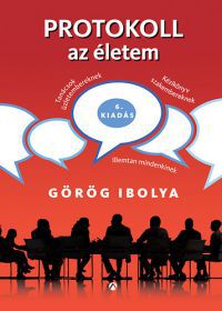 Görög Ibolya - Protokoll az életem