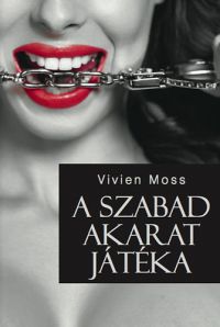 Vivien Moss - A szabad akarat játéka