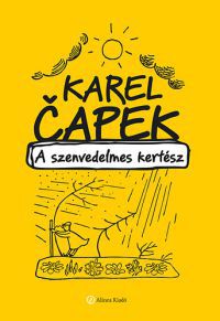 Karel Capek - A szenvedelmes kertész