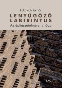 Lukovich Tamás - Lenyűgöző labirintus