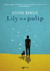 Steven Rowley - Lily és a polip