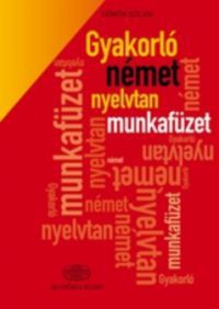 Dömők Szilvia - Gyakorló német nyelvtan munkafüzet