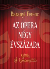 Baranyi Ferenc - Az opera négy évszázada