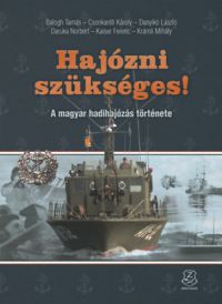 Balogh Tamás - Csonkaréti Károly - Danyikó László - Daruka Norbert - Kaiser Ferenc - Krámli Mihály - Hajózni szükséges!
