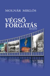 Molnár Miklós - Végső forgatás