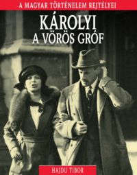 Hajdu Tibor - Károlyi, a vörös gróf  