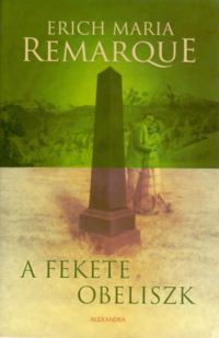 Erich Maria Remarque - A fekete obeliszk