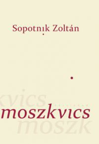 Sopotnik Zoltán - Moszkvics