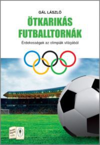 Gál László - Ötkarikás futballtornák