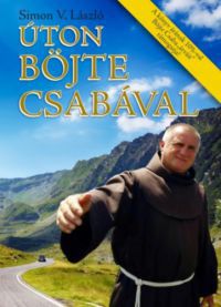 Simon V. László - Úton Böjte Csabával