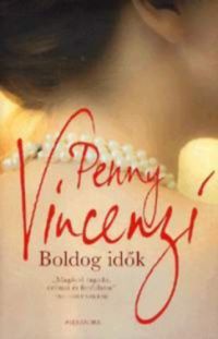 Penny Vincenzi - Boldog idők