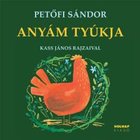 Petőfi Sándor - Anyám tyúkja