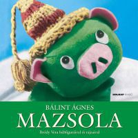 Bálint Ágnes - Mazsola