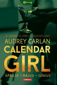 Audrey Carlan - Calendar Girl - Április - Május - Június