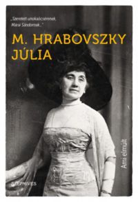M. Hrabovszky Júlia - Ami elmúlt