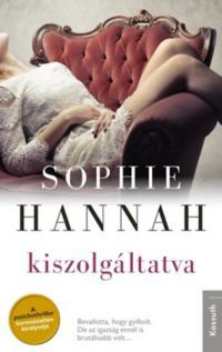 Sophie Hannah - Kiszolgáltatva