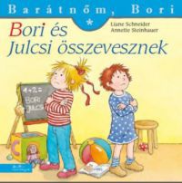 Liane Schneider; Annette Steinhauer - Bori és Julcsi összevesznek