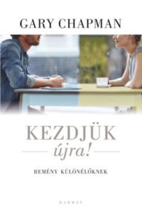 Gary Chapman - Kezdjük újra!