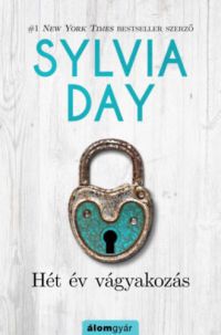 Sylvia Day - Hét év vágyakozás