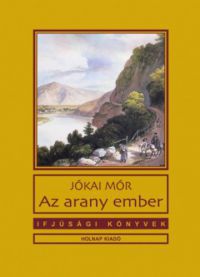 Jókai Mór - Az arany ember