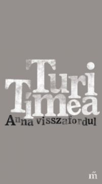 Turi Tímea - Anna visszafordul