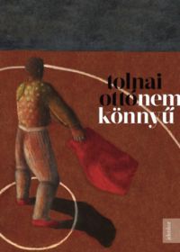 Tolnai Ottó - Nem könnyű