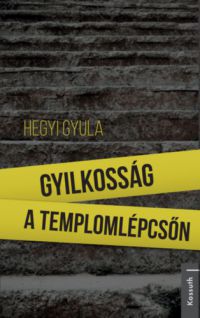 Hegyi Gyula - Gyilkosság a templomlépcsőn