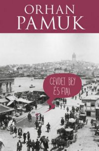 Orhan Pamuk - Cevdet Bey és fiai