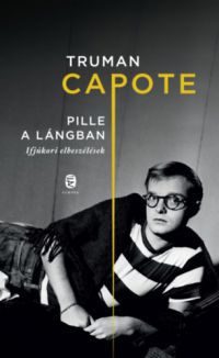 Truman Capote - Pille a lángban