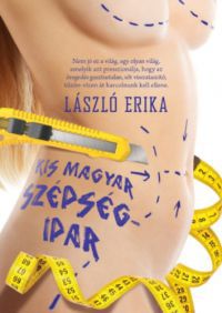 László Erika - Kis magyar szépségipar