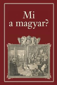 Szekfű Gyula (szerk.) - Mi a magyar?
