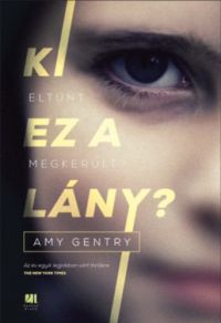 Amy Gentry - Ki ez a lány?