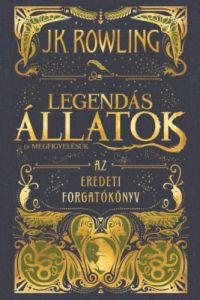 J. K. Rowling - Legendás állatok és megfigyelésük