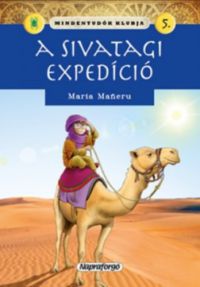 Maria Maneru - Mindentudók klubja 5. - A sivatagi expedíció