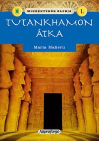 Maria Maneru - Mindentudók klubja 1. - Tutankhamon átka