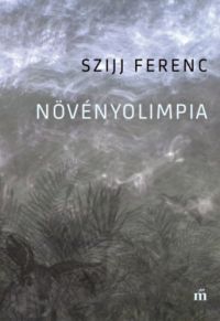 Szijj Ferenc - Növényolimpia