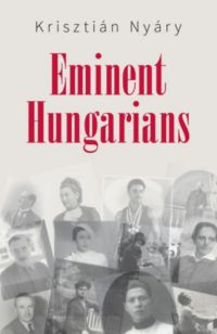 Krisztián Nyáry - Eminent Hungarians