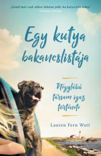 Lauren Fern Watt - Egy kutya bakancslistája