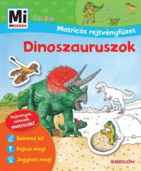 Monika Ehrenreich - Mi micsoda Junior Matricás rejtvényfüzet - Dinoszauruszok