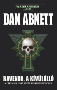 Dan Abnett - Ravenor, a kívülálló