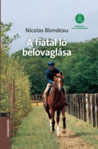 Nicolas Blondeau - A fiatal ló belovaglása
