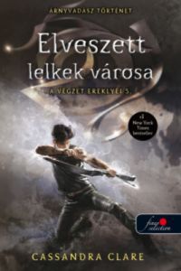 Cassandra Clare - Elveszett lelkek városa